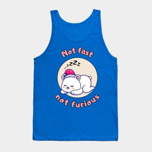 Not fast not furious - cute and funny polar bear pun Tank Top